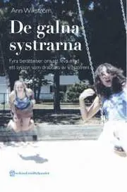 De galna systrarna - Fyra berättelser om att leva med ett syskon som drabba Billigare