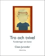 Tro och tvivel : funderingar om konst Handla nu
