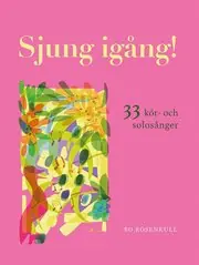 Sjung igång! : 33 kör- och solosånger Köp nu