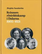 Rea Kvinnors rösträttskamp i Dalarna 1905 - 1921
