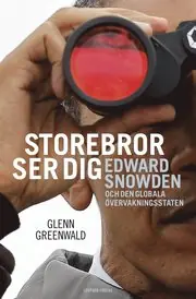 Storebror ser dig : Edward Snowden och den globala övervakningsstaten Rea