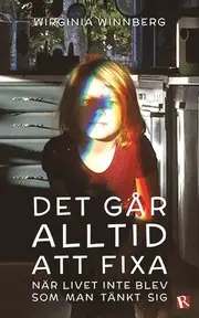 Det går alltid att fixa : när livet inte blev som man tänkt sig Lågt pris