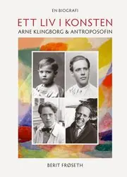 Beställ nu Ett liv i konsten : Arne Klingborg & antroposofin