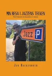 Bästa pris Min resa i jazzens tecken : från Värmland och Skaraborg ut i världen