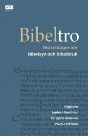 Bibeltro : nio teologer om bibelsyn och bibelbruk Erbjudande