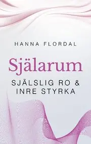 Kundfavorit Själarum : själslig ro & inre styrka