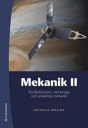 Mekanik II - Partikelsystem, stel kropp och analytisk mekanik Endast denna vecka