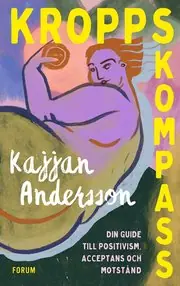 Sista chansen Kroppskompass : din guide till positivism, acceptans och motstånd