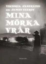 Om Mina mörka vrår av James Ellroy Beställ nu