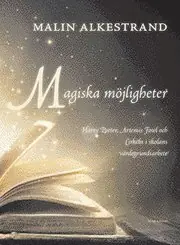 Magiska möjligheter : Harry Potter, Artemis Fowl och Cirkeln i skolans värdegrundsarbete Outlet