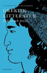 Grekisk litteratur : dikter och prosa Kundfavorit