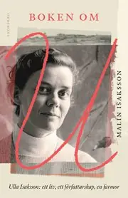Populärt val Boken om U : Ulla Isaksson - ett liv, ett författarskap, en farmor