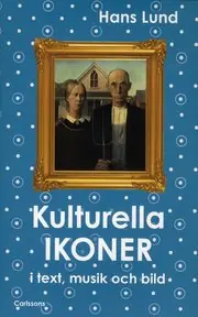 Lägg i varukorgen Kulturella ikoner : i text, musik och bild