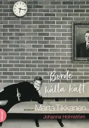 Borde hålla käft : en bok om Märta Tikkanen Outlet