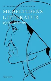 Medeltidens litteratur : episk diktning Beställ nu