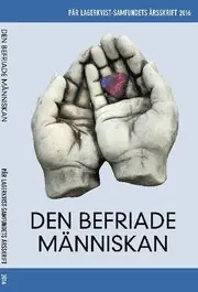 Utförsäljning Den befriade människan. Pär Lagerkvist-samfundets årsskrift, 2016