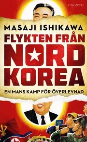 Flykten från Nordkorea : en mans kamp för överlevnad Lägg i varukorgen