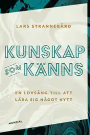 Kunskap som känns : en lovsång till att lära sig något nytt Nyhet
