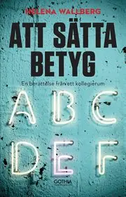 Att sätta betyg : en berättelse från ett kollegierum Billig